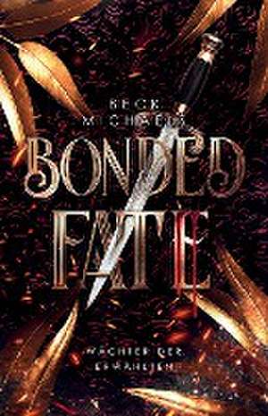 Michaels, B: Bonded Fate (Wächter der Erwählten 2)