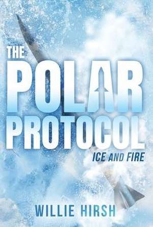 The Polar Protocol de Willie Hirsh