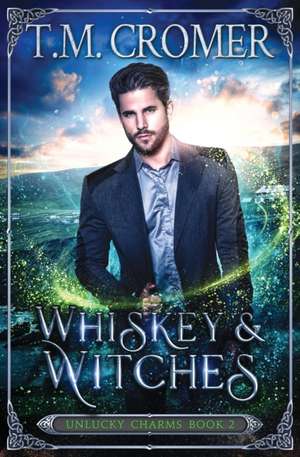 Whiskey & Witches de T. M. Cromer