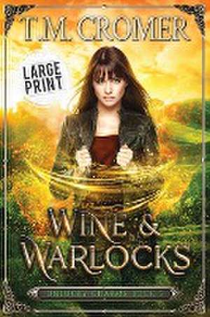 Wine & Warlocks de T. M. Cromer