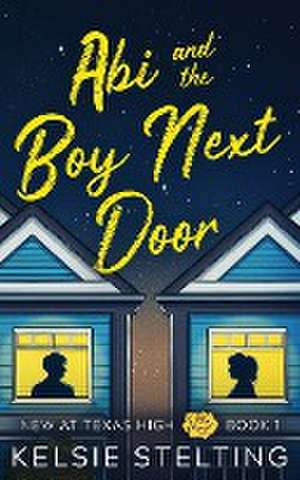 Abi and the Boy Next Door de Kelsie Stelting