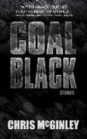 Coal Black: Stories de Chris McGinley