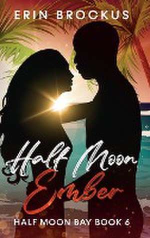 Half Moon Ember de Erin Brockus