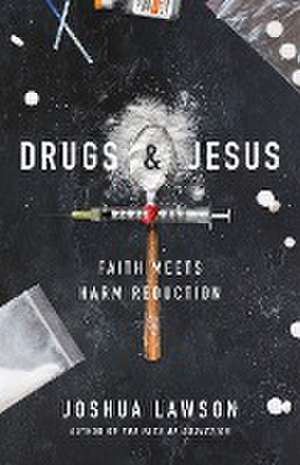 Drugs & Jesus de Joshua Lawson