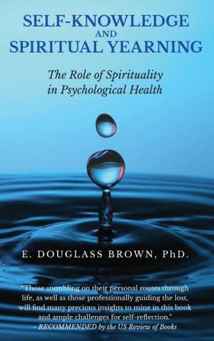 SELF-KNOWLEDGE AND SPIRITUAL YEARNING de E Douglass Brown