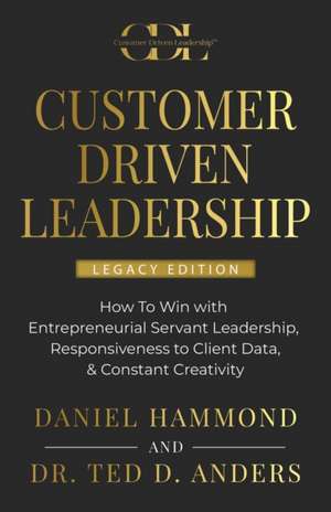 Customer Driven Leadership de Daniel Hammond