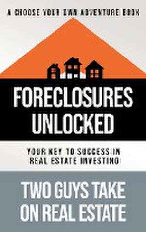 Foreclosures Unlocked de Matthew Tortoriello