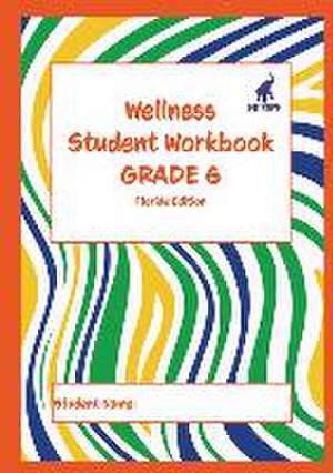 Wellness Student Workbook (Florida Edition) Grade 6 de Andrew Culley