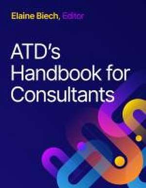 ATD's Handbook for Consultants de Elaine Biech