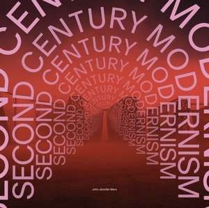 Second-Century Modernism de John Jennifer Marx