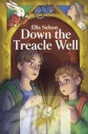 Down the Treacle Well de Ellis Nelson