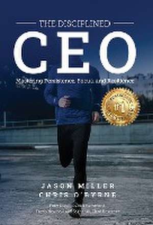 The Disciplined CEO de Jason Miller