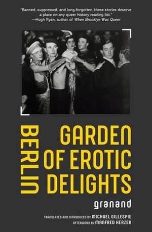 Berlin Garden of Erotic Delights de Granand