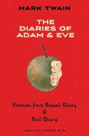 The Diaries of Adam & Eve (Warbler Classics Annotated Edition) de Mark Twain