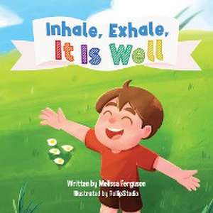 Inhale, Exhale, It is Well de Melissa Ferguson