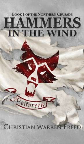 Hammers in the Wind de Christian Warren Freed