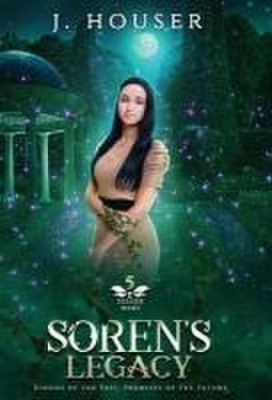 Soren's Legacy de J. Houser