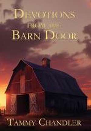 Devotions from the Barn Door de Tammy Chandler