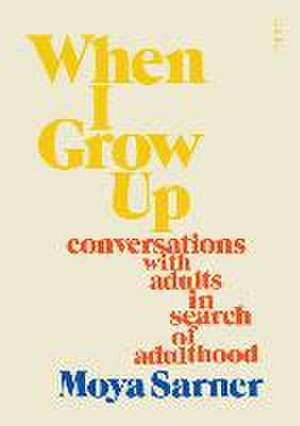 When I Grow Up de Moya Sarner