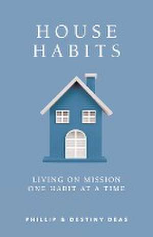 House Habits de Phillip Deas