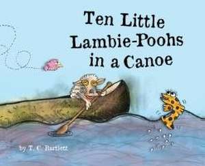 Ten Little Lambie-Poohs in a Canoe de T C Bartlett