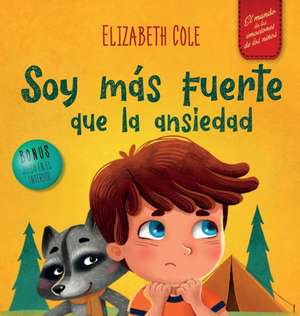 Soy más fuerte que la ansiedad de Elizabeth Cole