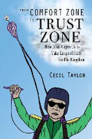 From Comfort Zone to Trust Zone de Cecil Taylor