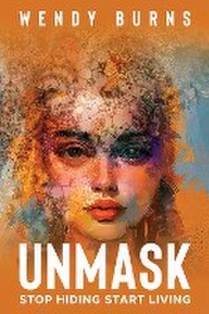 UNMASK de Wendy Burns