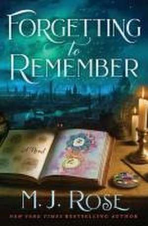 Forgetting to Remember de M J Rose