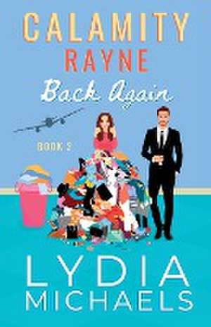 Calamity Rayne Back Again de Lydia Michaels