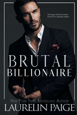 Brutal Billionaire de Laurelin Paige