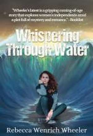 Whispering Through Water de Rebecca Wenrich Wheeler