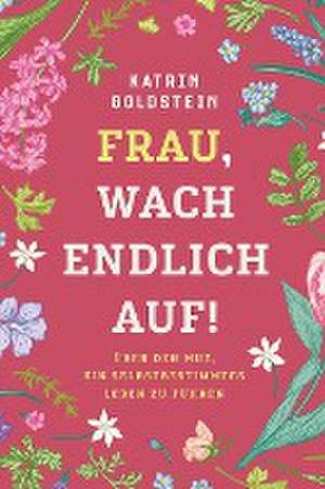 Frau, wach endlich auf! de Katrin Goldstein