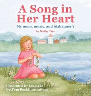 A Song in Her Heart de Kathy Dye