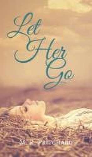 Let Her Go de M R Pritchard