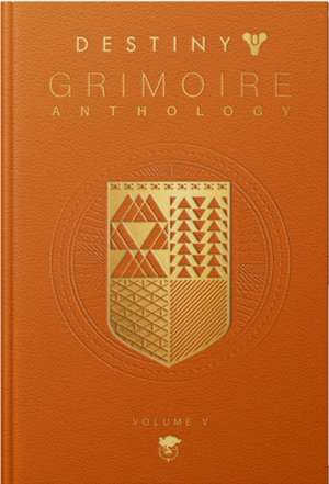 Destiny Grimoire Anthology, Volume V de Bungie Inc.