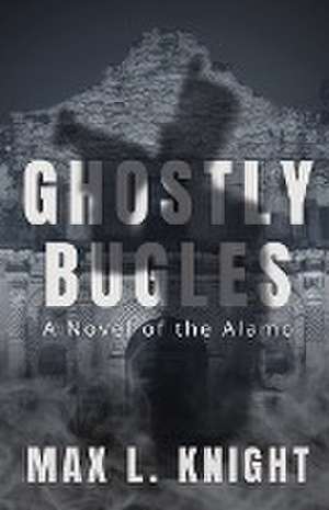 Ghostly Bugles de Max L. Knight