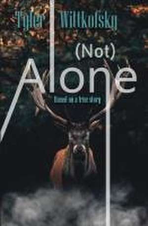 (Not) Alone de Tyler Wittkofsky