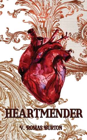 Heartmender de V. Romas Burton