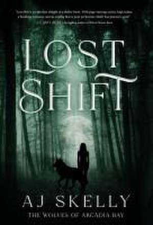 Lost Shift de Aj Skelly