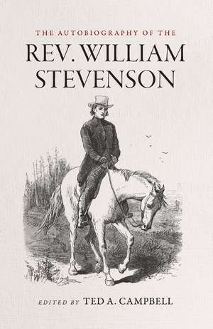 The Autobiography of the Rev. William Stevenson de Ted A. Campbell