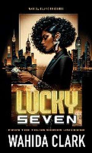 Lucky Seven de Wahida Clark