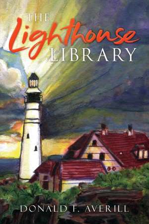 The Lighthouse Library de Donald Averill