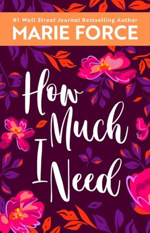 How Much I Need de Marie Force