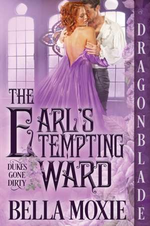 The Earl's Tempting Ward de Bella Moxie