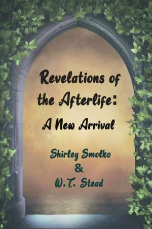 Revelations of the Afterlife de Shirley Smolko