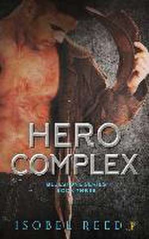 Hero Complex: Bluestone Series: Book 3 de Isobel Reed