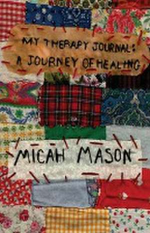 My Therapy Journal de Micah Mason