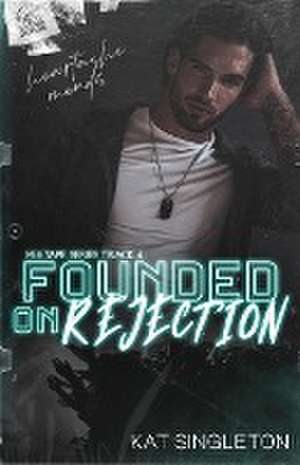 Founded on Rejection de Kat Singleton