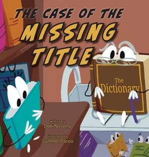 The Case of The Missing Title de Debi Novotny